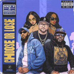 Statik Selektah, Wais P, The Musalini - 'Choose Or Lose' Cover Art