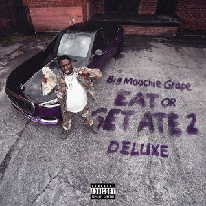 Big Moochie Grape - 'Eat Or Get Ate 2 (Deluxe)'